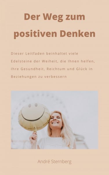 Der Weg Zum Positiven Denken Andre Sternberg Epubli