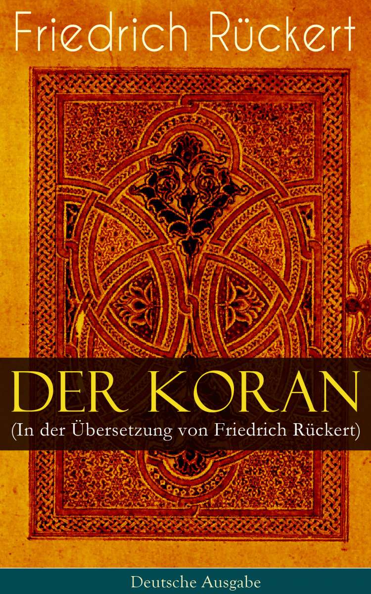 Der Koran In Der Bersetzung Von Friedrich R Ckert Deutsche Ausgabe