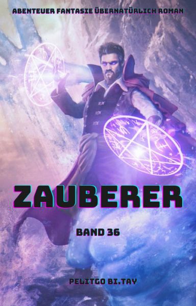 Zauberer:Abenteuer Fantasie übernatürlich Roman(Band 36)