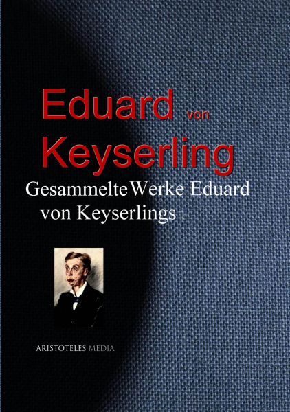 Gesammelte Werke Eduard von Keyserlings