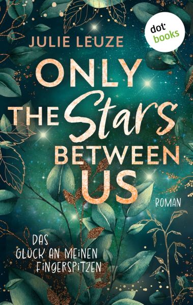 Only the Stars Between Us - Das Glück an meinen Fingerspitzen