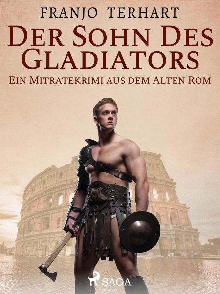 Der Sohn des Gladiators - Ein Mitratekrimi aus dem Alten Rom