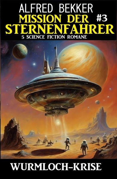 Mission der Sternfahrer 3: Wurmloch-Krise: 5 Science Fiction Romane