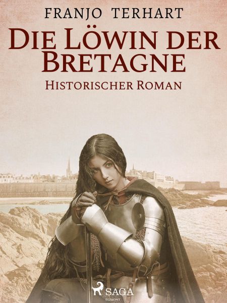 Löwin der Bretagne - Historischer Roman