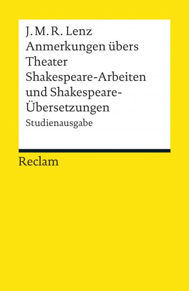 Anmerkungen übers Theater / Shakespeare-Arbeiten und Shakespeare-Übersetzungen. Studienausgabe