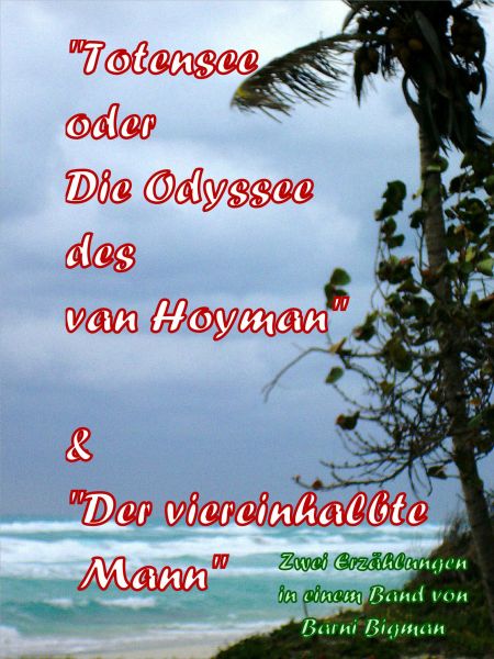 Totensee, oder Die Odyssee des van Hoyman (eine historische Erzählung) & Der viereinhalbte Mann (ein