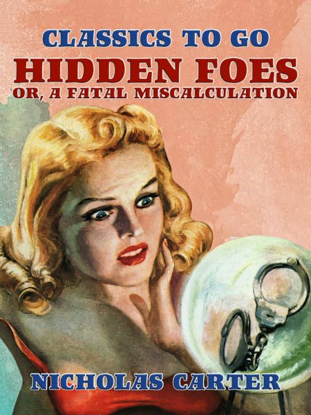 Hidden Foes, Or, A Fatal Miscalculation