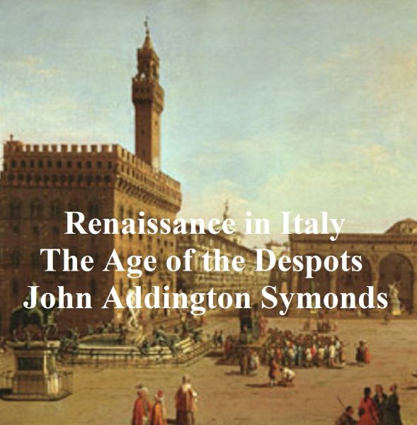 Renaissance in Italy: The Age of the Despots