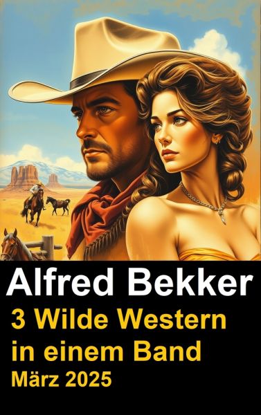 3 Wilde Western in einem Band März 2025