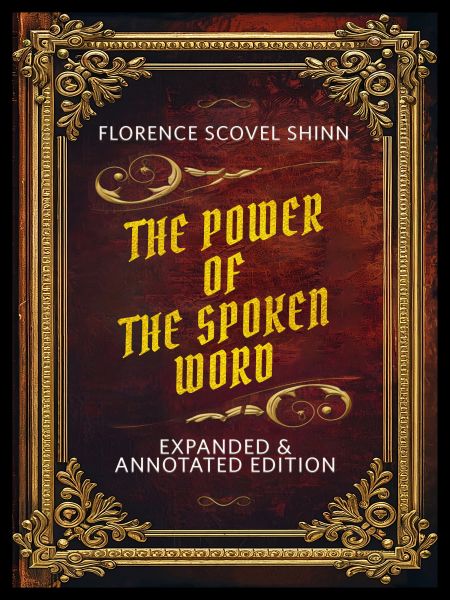 The Power Of The Spoken Word - Expanded & Annotated Edition