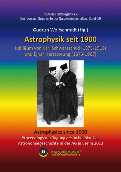 Astrophysik seit 1900 - Jubiläum von Karl Schwarzschild (1873-1916) und Ejnar Hertzsprung (1873-1967