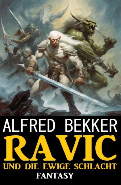 Ravic und die Ewige Schlacht: Fantasy