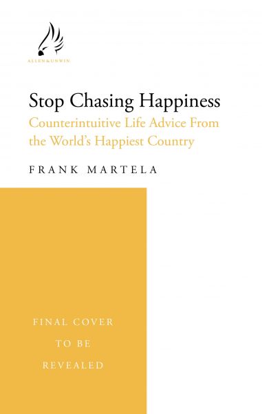 Stop Chasing Happiness