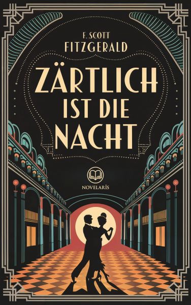 F. Scott Fitzgerald: Zärtlich ist die Nacht