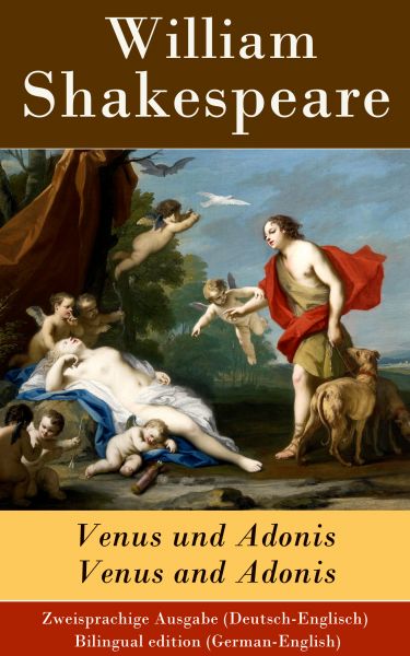 Venus und Adonis / Venus and Adonis - Zweisprachige Ausgabe (Deutsch-Englisch) / Bilingual edition (