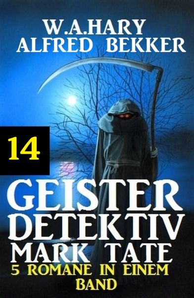 Geister-Detektiv Mark Tate 14 - 5 Romane in einem Band