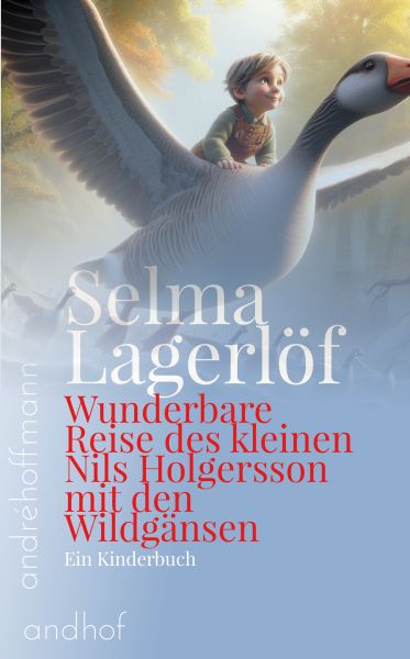 Wunderbare Reise des kleinen Nils Holgersson mit den Wildgänsen