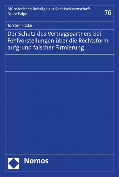 Der Schutz des Vertragspartners bei Fehlvorstellungen über die Rechtsform aufgrund falscher Firmieru