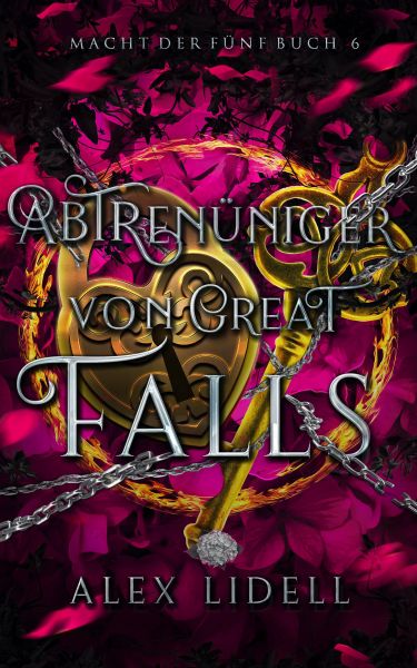 Abtrünniger von Great Falls, Macht der Fünf Buch 6