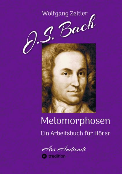 J.S. Bach - Melomorphosen: Früchte der Musikmeditation, sichtbar gemachte Informationsmatrix ausgewä