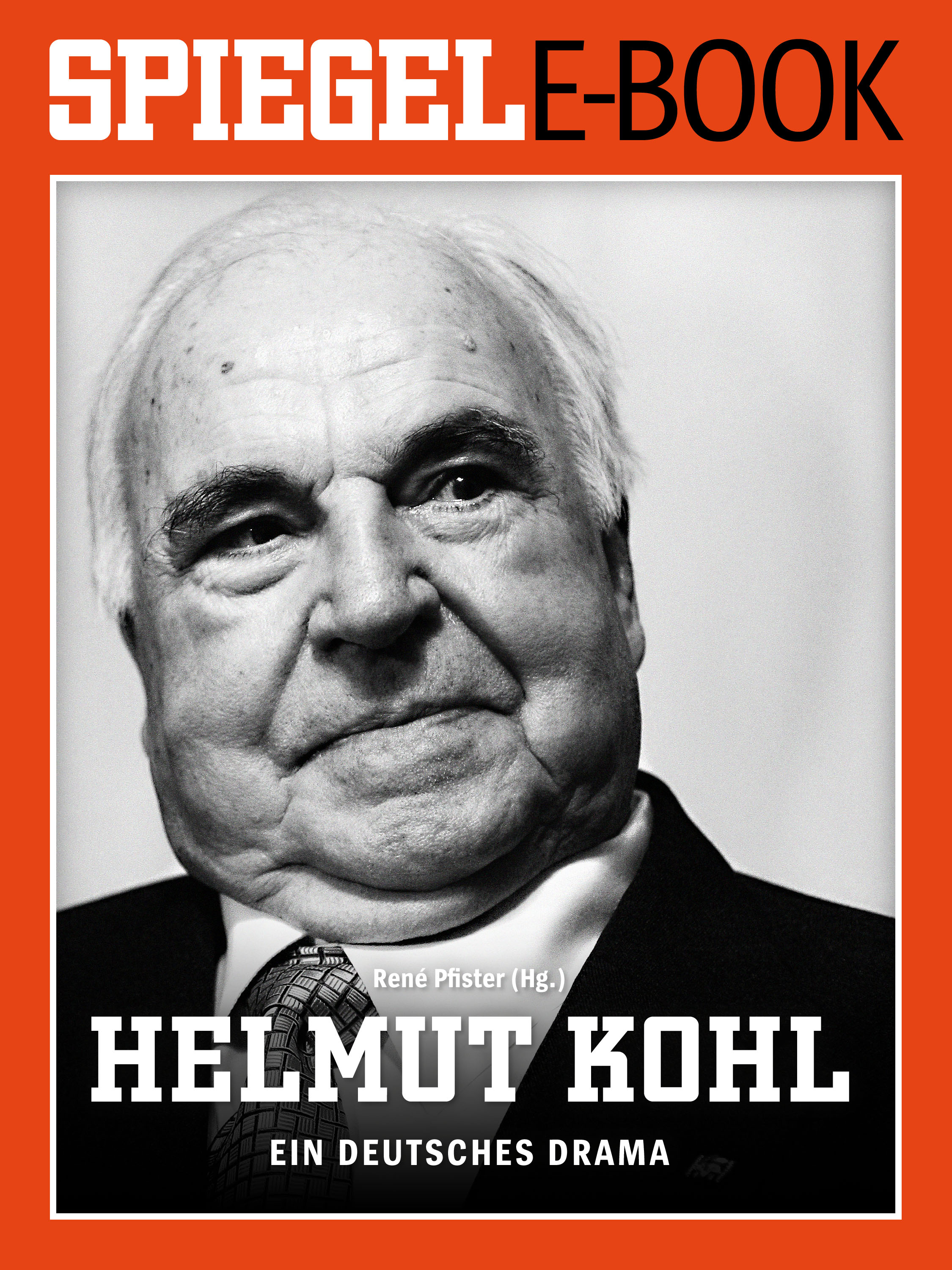 Helmut Kohl - Ein Deutsches Drama (René Pfister, René Pfister - SPIEGEL ...