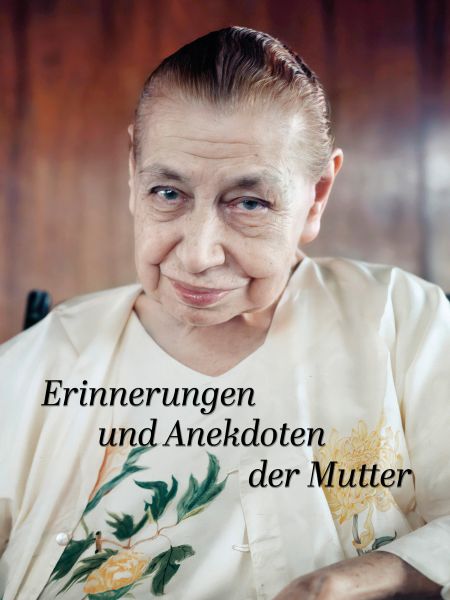 Erinnerungen und Anekdoten der Mutter