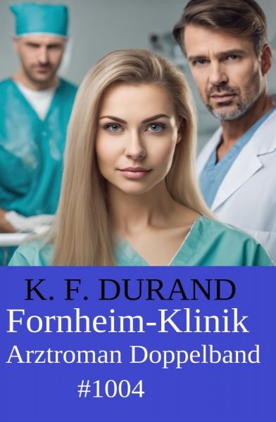 Fornheim-Klinik Arztroman Doppelband 1004