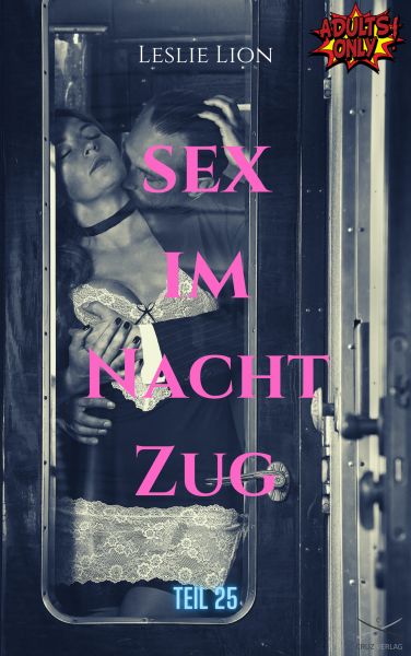 Sex im Nachtzug - Teil 25 von Leslie Lion