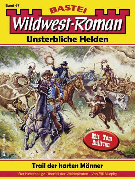 Wildwest-Roman – Unsterbliche Helden 47