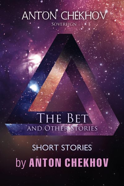 Short Stories by Anton Chekhov: The Bet and Other Stories, Volume 7