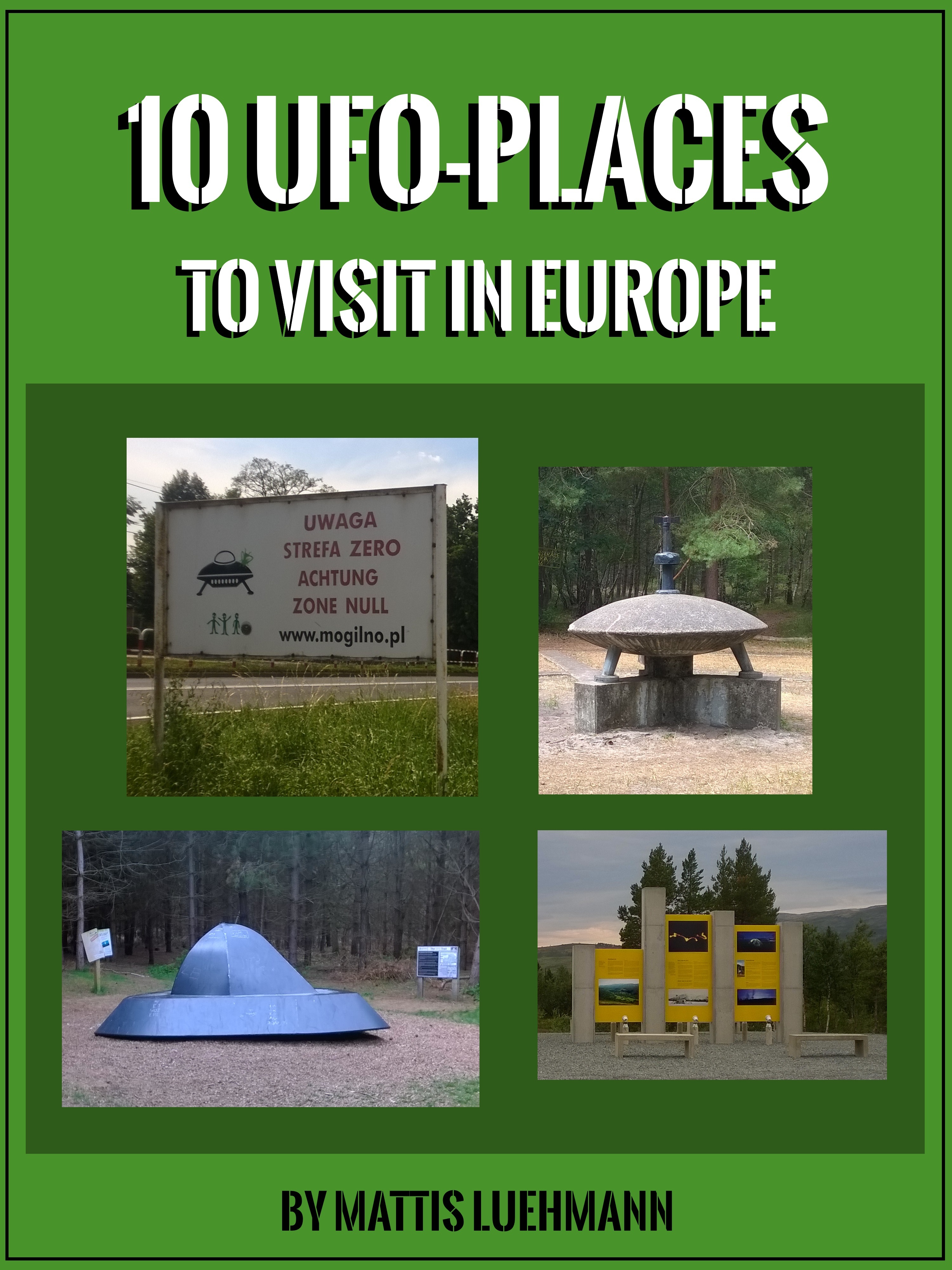 10 UFOPlaces to visit in Europe (Mattis Luehmann Travel The World)