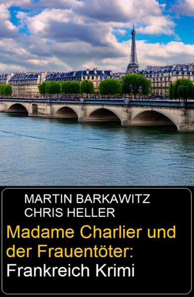 Madame Charlier und der Frauentöter: Frankreich Krimi