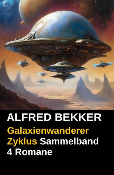 Galaxienwanderer Zyklus Sammelband 4 Romane