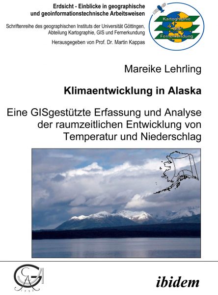 Klimaentwicklung in Alaska - eine GISgestützte Erfassung und Analyse der raumzeitlichen Entwicklung