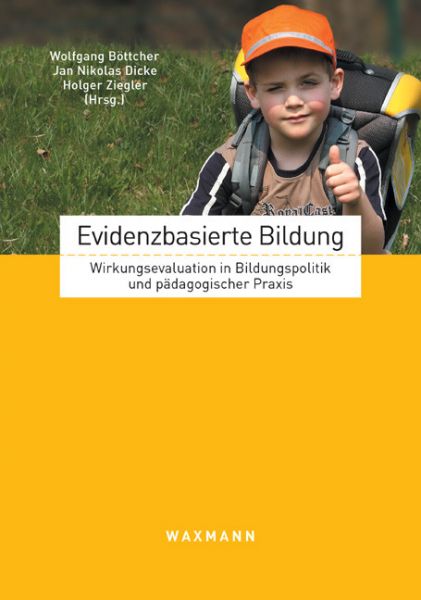 Evidenzbasierte Bildung. Wirkungsevaluation in Bildungspolitik und pädagogischer Praxis