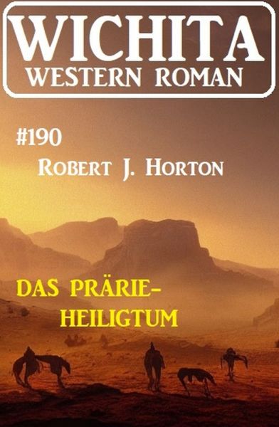 Das Prärie-Heiligtum: Wichita Western Roman 190