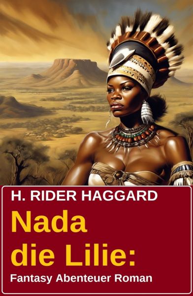 Nada die Lilie: Fantasy Abenteuer Roman