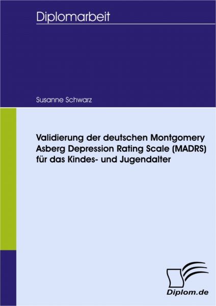 Validierung der deutschen Montgomery Asberg Depression Rating Scale (MADRS) für das Kindes- und Juge