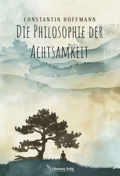 Die Philosophie der Achtsamkeit