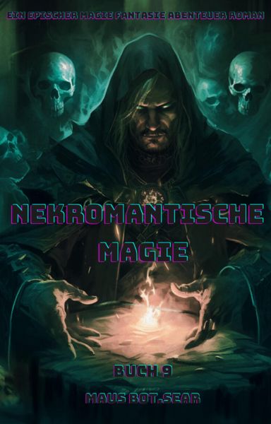 Nekromantische Magie:Ein Epischer Magie Fantasie Abenteuer Roman (Buch 9)