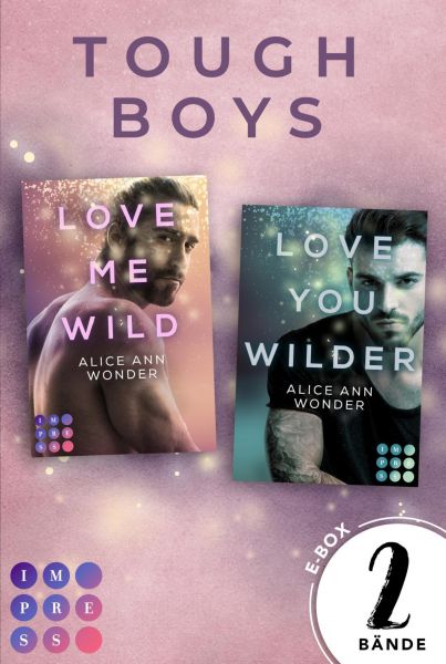 »Love Me Wild« & »Love You Wilder« – Zwei knisternde New Adult Liebesromane im Sammelband (Tough-Boy