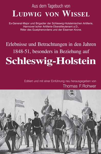 Ludwig v.Wissel - Erlebnisse und Betrachtungen in den Jahren 1848-51, besonders in Beziehung auf Sch