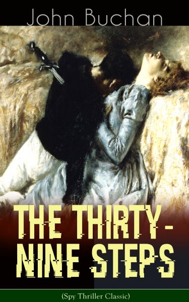 THE THIRTY-NINE STEPS (Spy Thriller Classic)