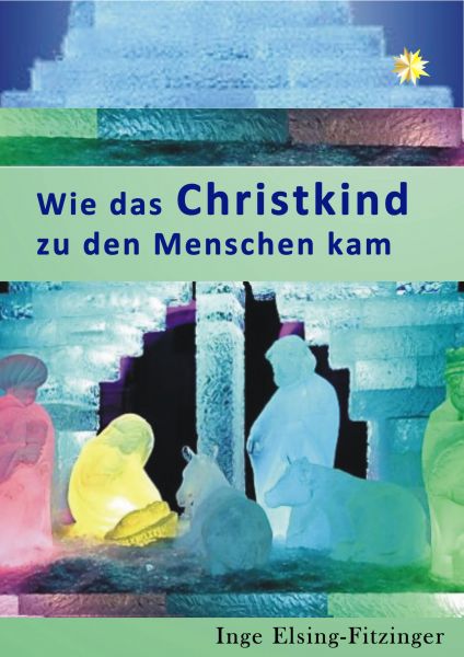 Wie das Christkind zu den Menschen kam