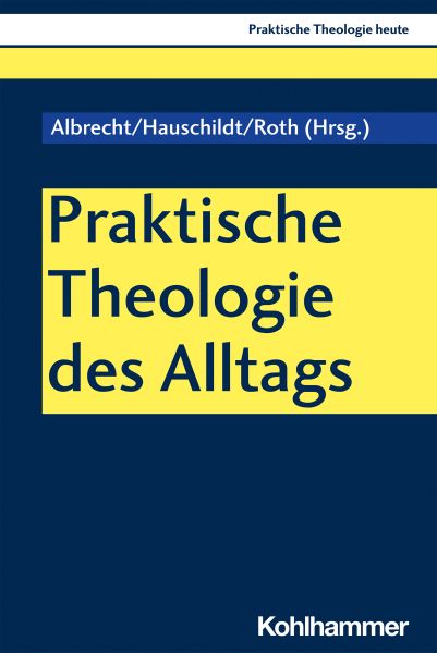 Praktische Theologie des Alltags