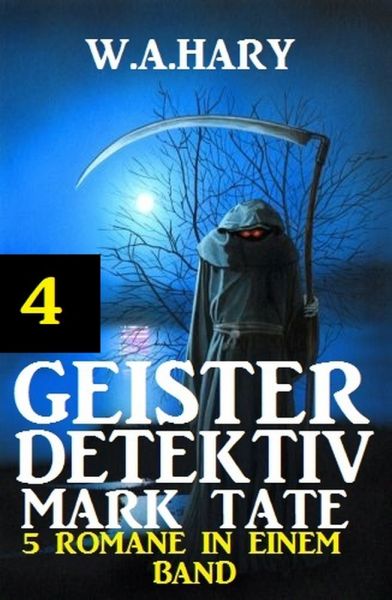 Geister-Detektiv Mark Tate 4 - 5 Romane in einem Band