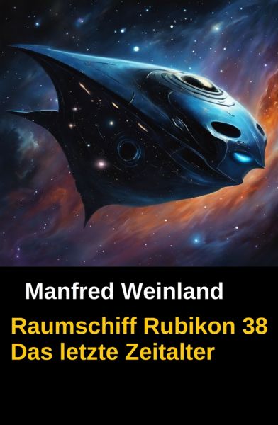 Raumschiff Rubikon 38 Das letzte Zeitalter