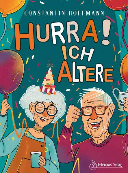 Hurra! Ich altere