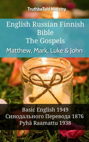 English Russian Finnish Bible - The Gospels - Matthew, Mark, Luke & John