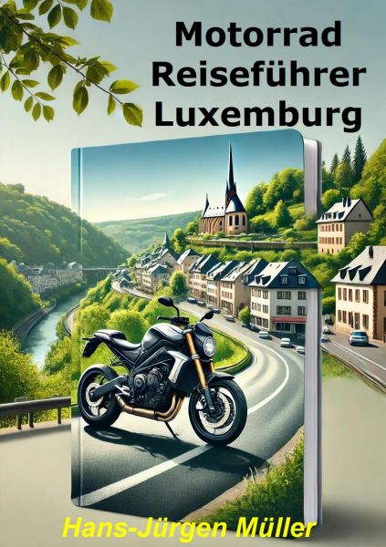 Motorrad Reiseführer Luxemburg